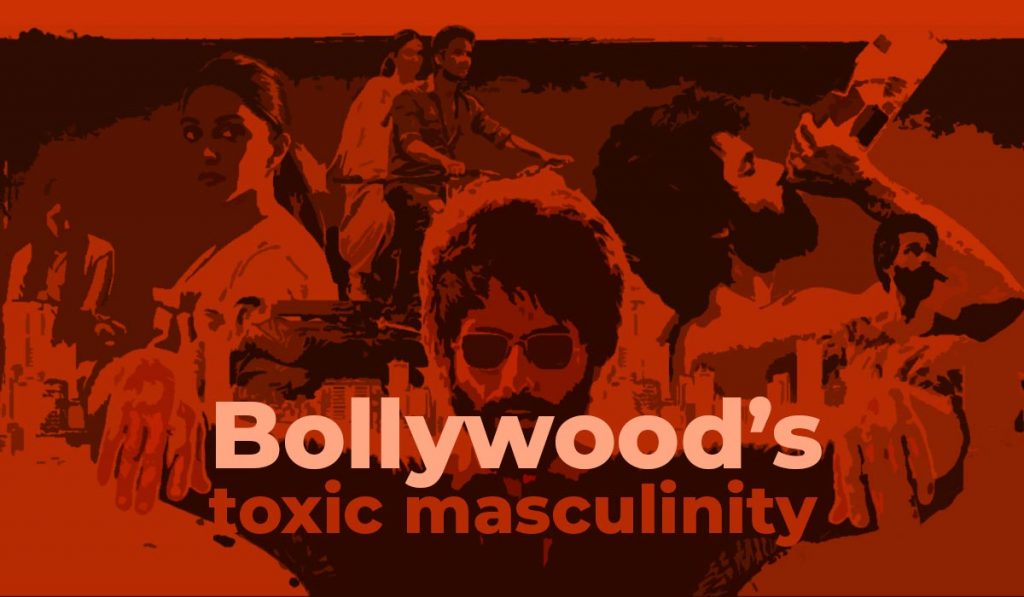 Bollywood’s toxic masculinity